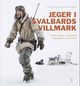 Omslagsbilde:Jeger i Svalbards villmark : Tommy Sandal - tradisjonell fangstmann i moderne tid