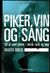 Omslagsbilde:Piker, vin og sang : 50 år med jenter i norsk rock og pop