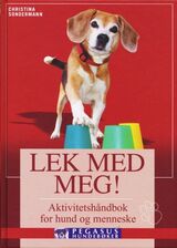 "Lek med meg! : aktivitetshåndbok for hund og menneske"