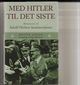 Omslagsbilde:Med Hitler til det siste : memoarene til Adolf Hitlers kammertjener