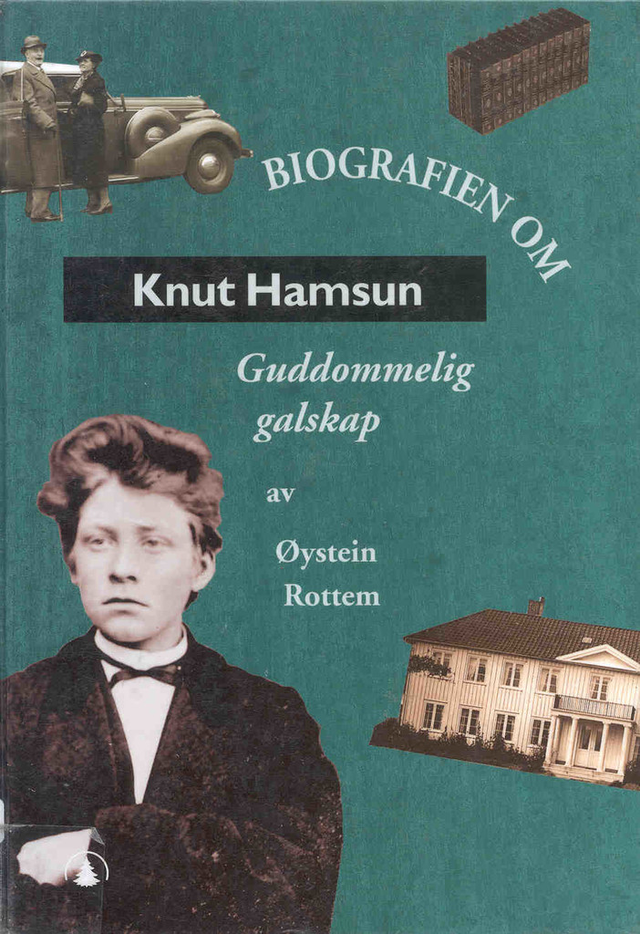 Biografien om Knut Hamsun : guddommelig galskap