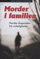 Cover photo:Morder i familien : norske drapssaker fra virkeligheten
