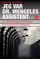 Cover photo:Jeg var dr. Mengeles assistent : en jødisk leges erindringer fra Auschwitz