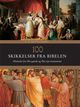Cover photo:100 skikkelser fra Bibelen : historier fra det Gamle og det Nye testamente