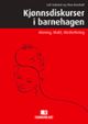 Omslagsbilde:Kjønnsdiskurser i barnehagen : mening, makt, medvirkning