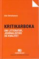 Omslagsbilde:Kritikarboka : om litteratur, journalistikk og kvalitet