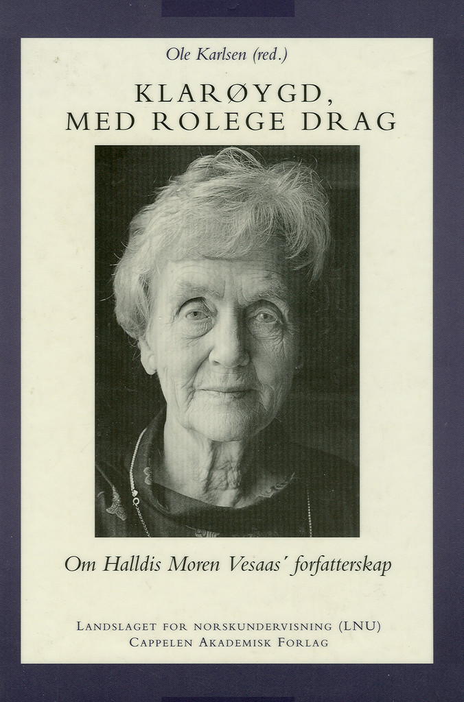 Klarøygd, med rolege drag : om Halldis Moren Vesaas' forfatterskap