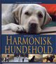 Cover photo:Harmonisk hundehold : hvordan få en tilfreds og lydig hund