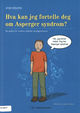 Cover photo:Hva kan jeg fortelle deg om Asperger syndrom? : en guide for venner og familie