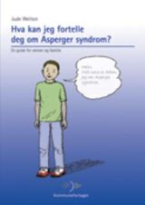 "Hva kan jeg fortelle deg om Asperger syndrom? : en guide for venner og familie"