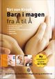 Omslagsbilde:Barn i magen fra A til Å : hvordan bli gravid, svangerskapet, fosterets utvikling uke for uke, fødselen, tiden etter