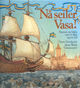 Cover photo:Nå seiler Vasa! : fantasi og fakta om et skip og en tid