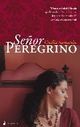 Cover photo:Señor Peregrino : roman
