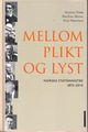 Omslagsbilde:Mellom plikt og lyst : norske statsministre 1873-2010