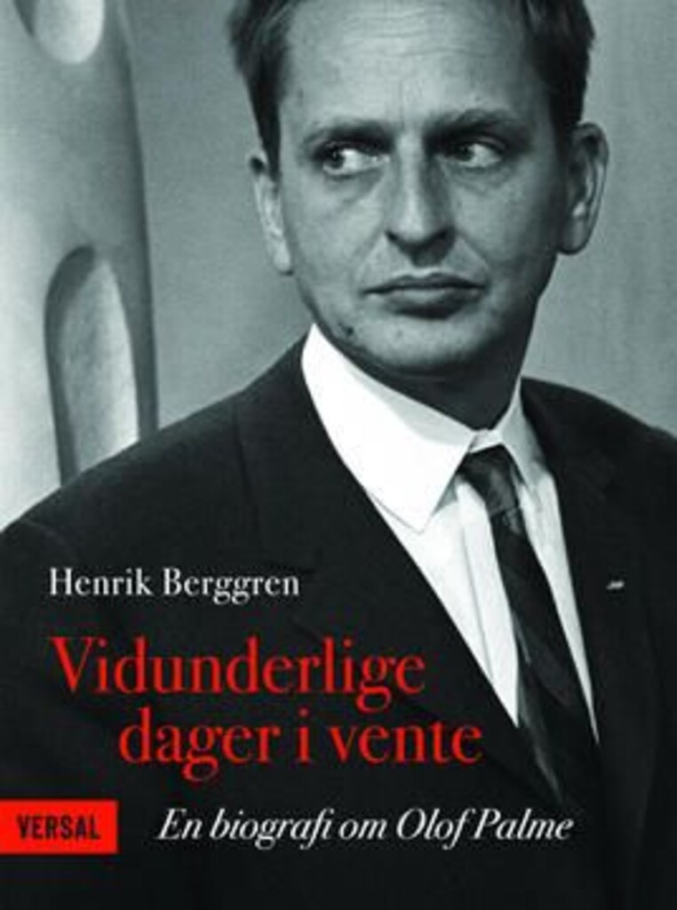 Vidunderlige dager i vente : en biografi om Olof Palme