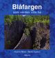 Omslagsbilde:Blåfargen som verden ville ha : historien om koboltgruvene og Blaafarveværket på Modum