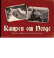 Omslagsbilde:Kampen om Norge : tyskernes bilder fra det norske felttoget