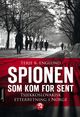 Omslagsbilde:Spionen som kom for sent : tsjekkoslovakisk etterretning i Norge