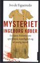 Cover photo:Mysteriet Ingeborg Køber : en sann historie om spiritisme, kjærlighet og et mulig mord