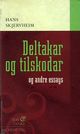 Cover photo:Deltakar og tilskodar og andre essays