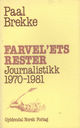 Omslagsbilde:Farvel'ets rester : journalistikk 1970-81.