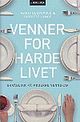 Cover photo:Venner for harde livet : skråblikk på moderne vennskap