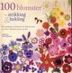 Cover photo:100 blomster : strikking &amp; hekling : en samling av blomster til dekorering av klær, tilbehør, puter og sjal