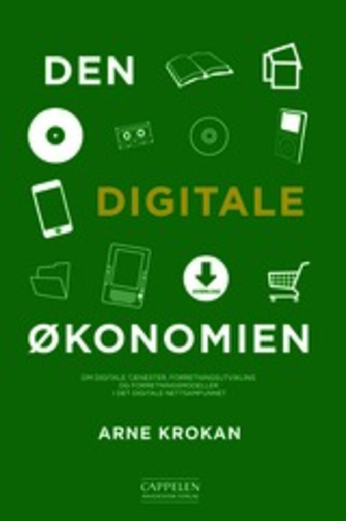 Den digitale økonomien - om digitale tjenester, forretningsutvikling og forretningsmodeller i det digitale nettsamfunnet