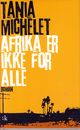 Omslagsbilde:Afrika er ikke for alle : roman