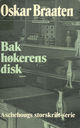 Omslagsbilde:Bak høkerens disk / Oskar Braaten : Aschehougs storskriftserie
