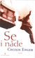 Omslagsbilde:Se i nåde : roman
