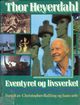 Omslagsbilde:Thor Heyerdahl : eventyret og livsverket