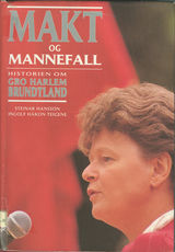 "Makt og mannefall : historien om Gro Harlem Brundtland"