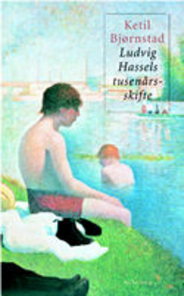 Ludvig Hassels tusenårsskifte : roman