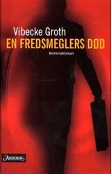 "En fredsmeglers død : kriminalroman"