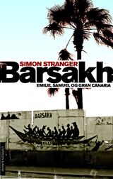 "Barsakh : Emilie, Samuel og Gran Canaria : roman"