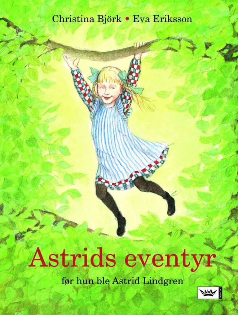 Astrids eventyr : før hun ble Astrid Lindgren