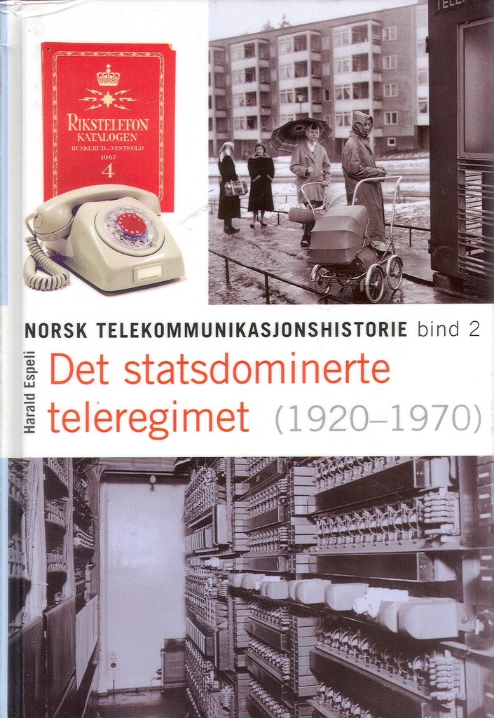 Norsk telekommunikasjonshistorie. Bind II. Det statsdominerte teleregimet : 1920-1970