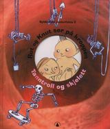 "Rut og Knut ser på kroppen : tanntroll og skjelett"