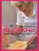 Omslagsbilde:Mine 80 klassikere fra norsk og internasjonalt kjøkken