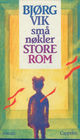 Cover photo:Små nøkler store rom : roman
