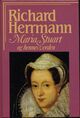 Omslagsbilde:Maria Stuart og hennes verden : en kongelig slektshistorie