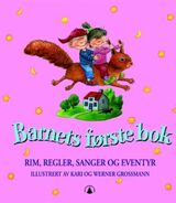 "Barnets første bok : rim, regler, sanger og eventyr"