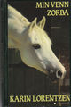 Cover photo:Min venn Zorba : Forts. Den hvite hesten, Zorbas sønn