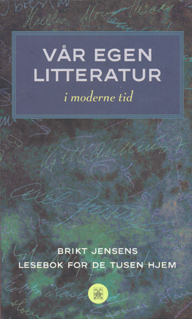 Vår egen litteratur : Brikt Jensens lesebok for de tusen hjem. 2. I moderne tid