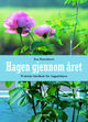 Omslagsbilde:Hagen gjennom året : vår, sommer, høst, vinter : praktisk håndbok for hageelskere