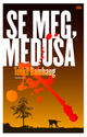 Omslagsbilde:Se meg, Medusa : roman