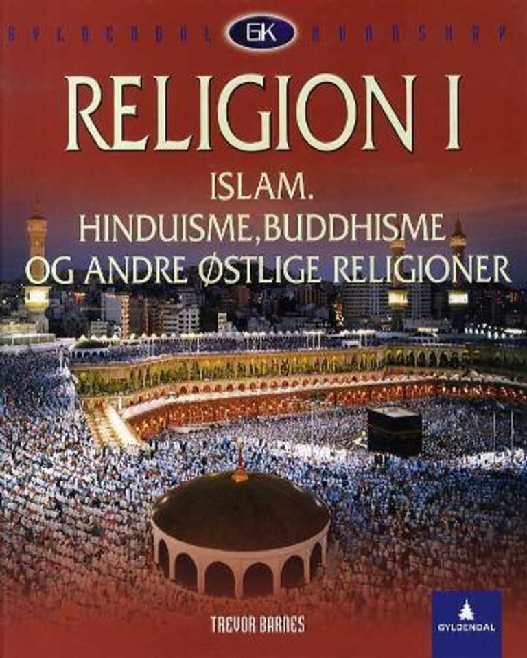 Religion. I. Islam. Hinduisme, buddhisme og andre østlige religioner