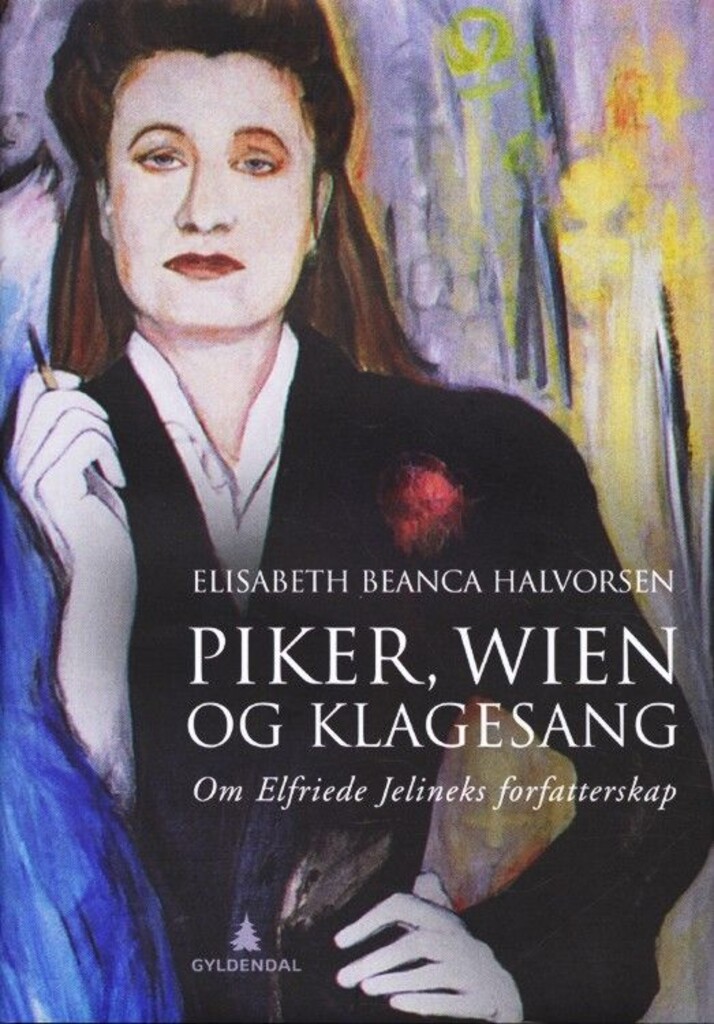 Piker, Wien og klagesang : om Elfride Jelineks forfatterskap