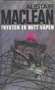 Cover photo:Frykten er mitt våpen / Alistair MacLean : oversatt av Einar Schøning
